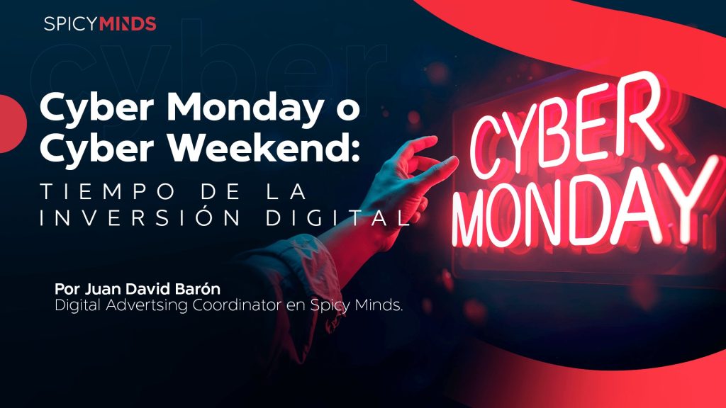 Cyber Monday o Cyber Weekend: tiempo de la inversión digital