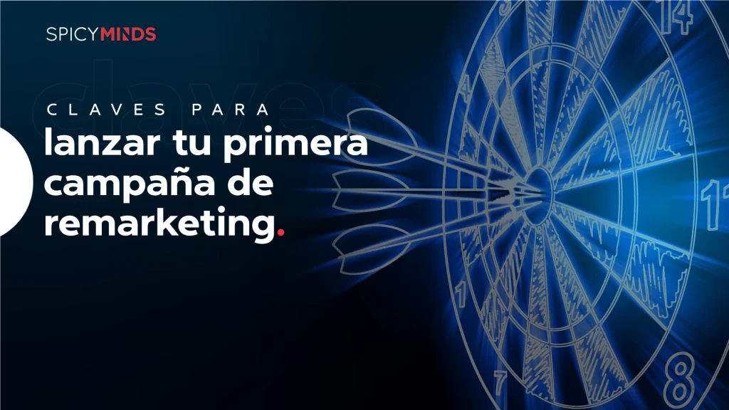 Claves para lanzar tu primera campaña de remarketing