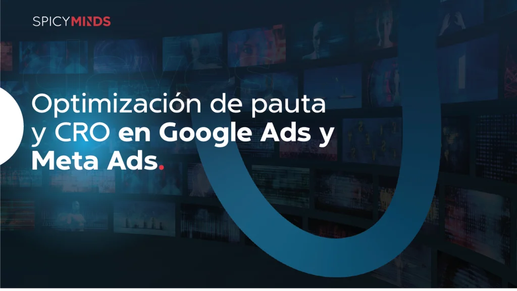 Optimización de pauta y CRO en Google Ads y Meta Ads