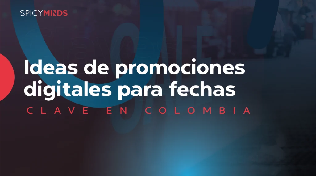 Ideas de promociones digitales para fechas clave en Colombia