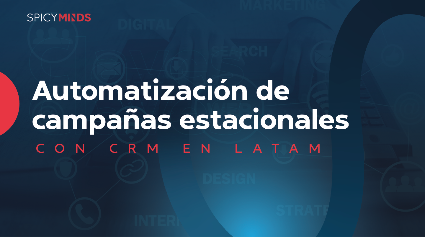 Automatización de campañas estacionales con CRM en LATAM