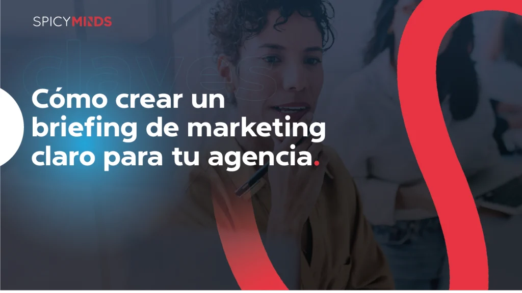 Cómo crear un briefing de marketing claro para tu agencia