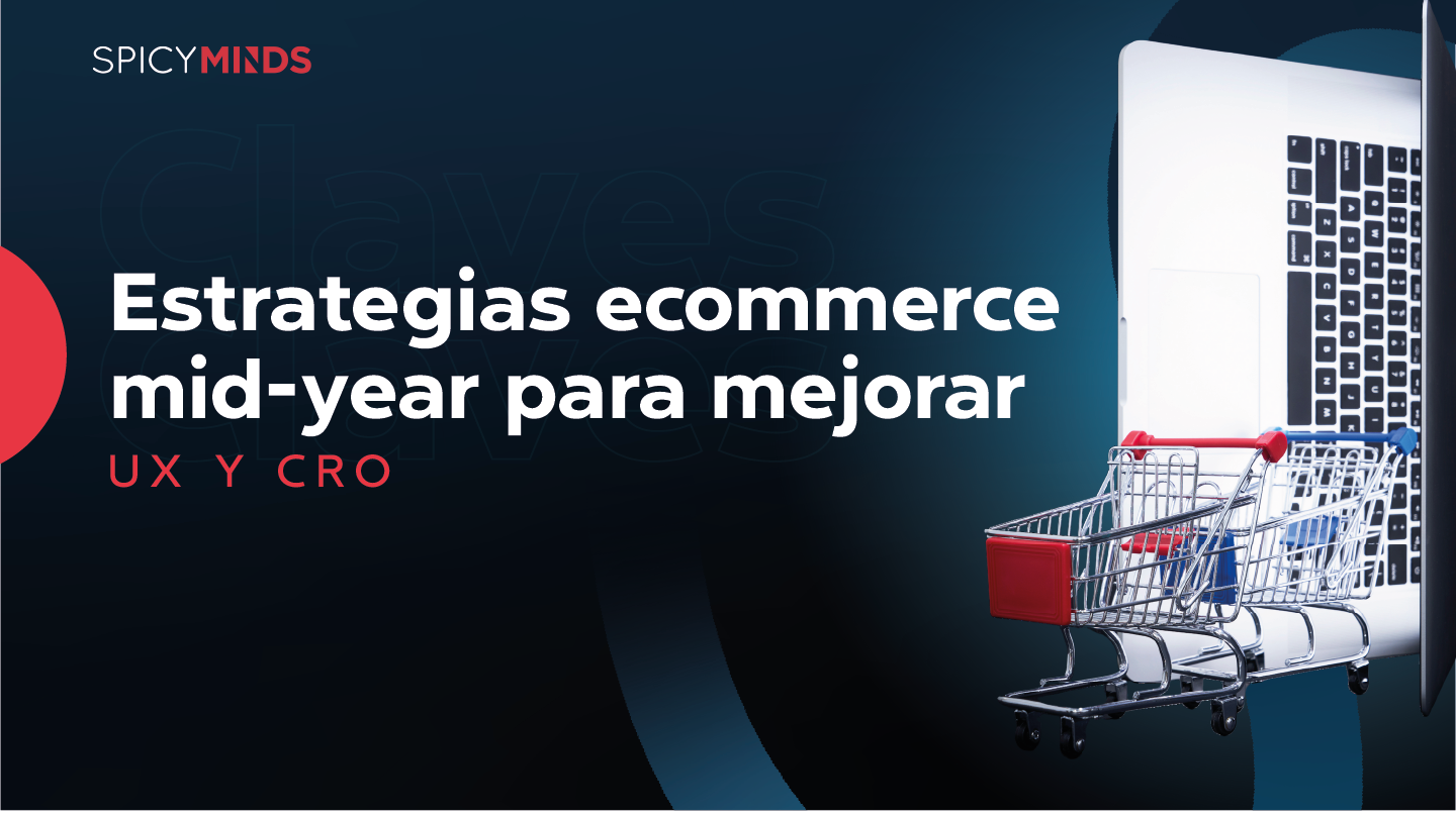Estrategias de eCommerce mid-year para mejorar UX y CRO