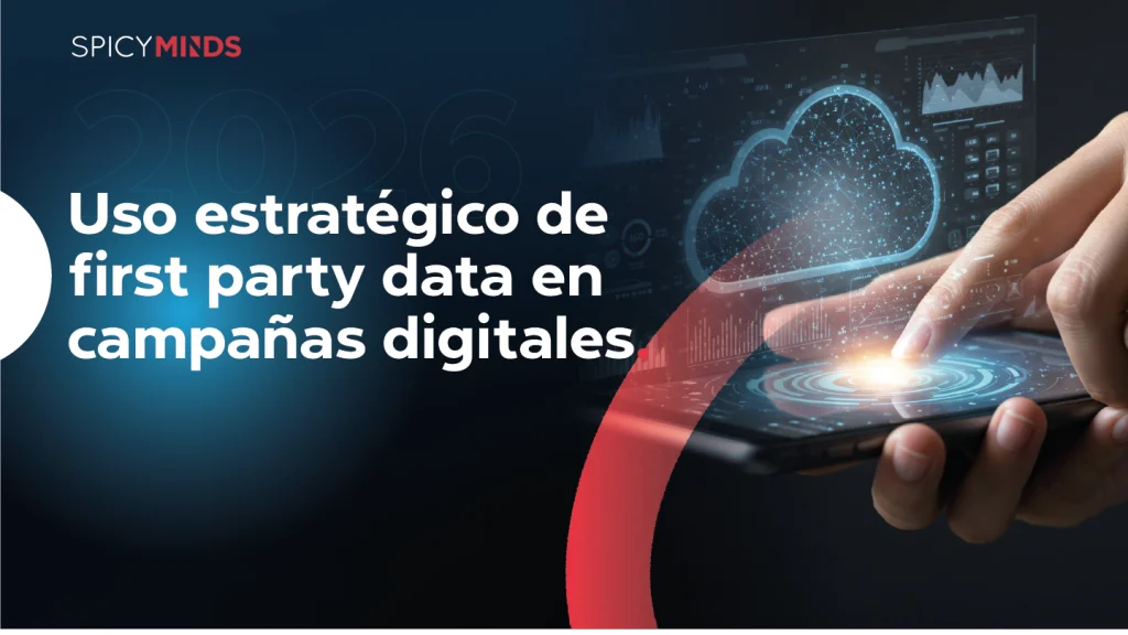 Uso estratégico de first party data en campañas digitales